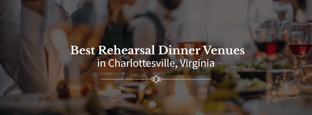 Best Rehearsal Dinner Venues Charlottesville